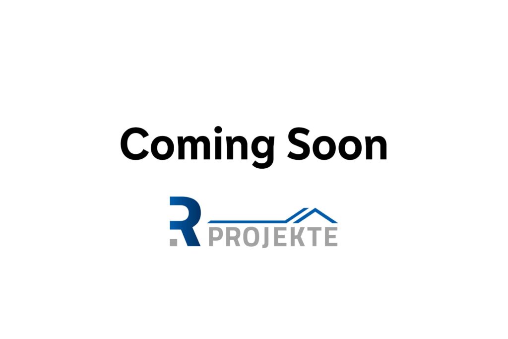 neues Bauprojekt der R Projekte Coming Soon